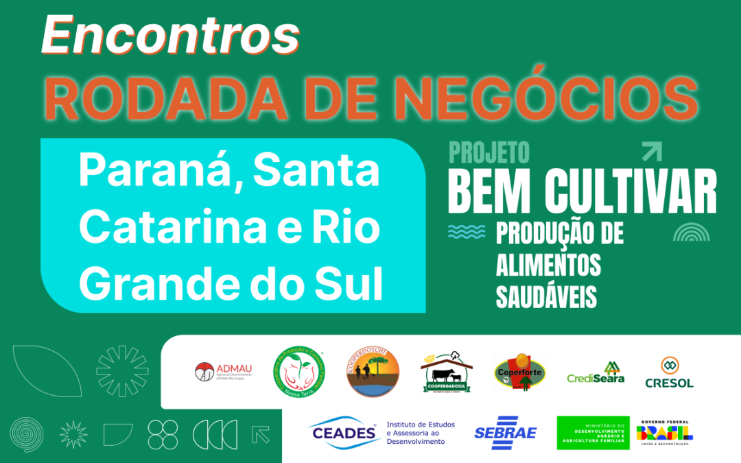 Encontros de Rodada de Negócios do projeto Bem Cultivar favorecem a agricultura familiar